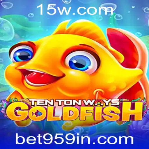 Explorando o Mundo de TenTonWaysGoldfish e a Plataforma Bet959